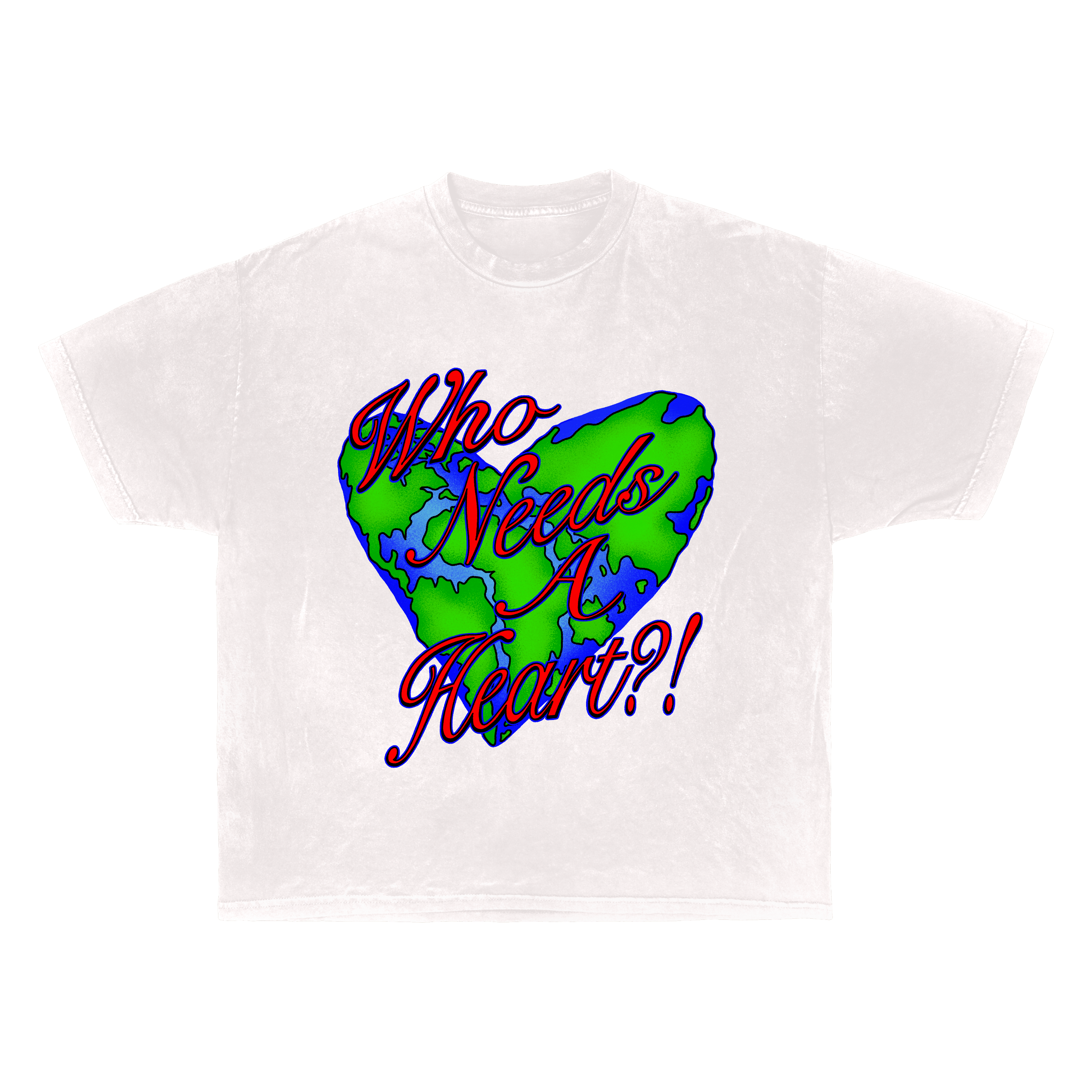 Who Needs A Heart?! World Tee